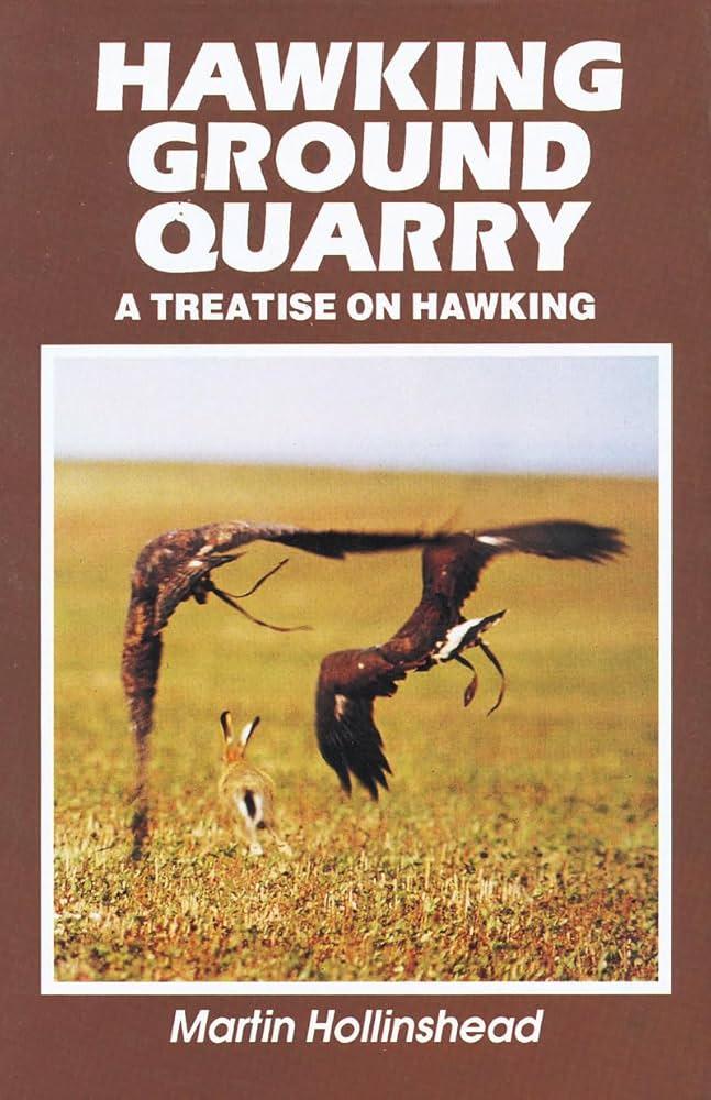 Hawking Ground Quarry: A Treatise on Hawking by Martin Hollinshead (Author)